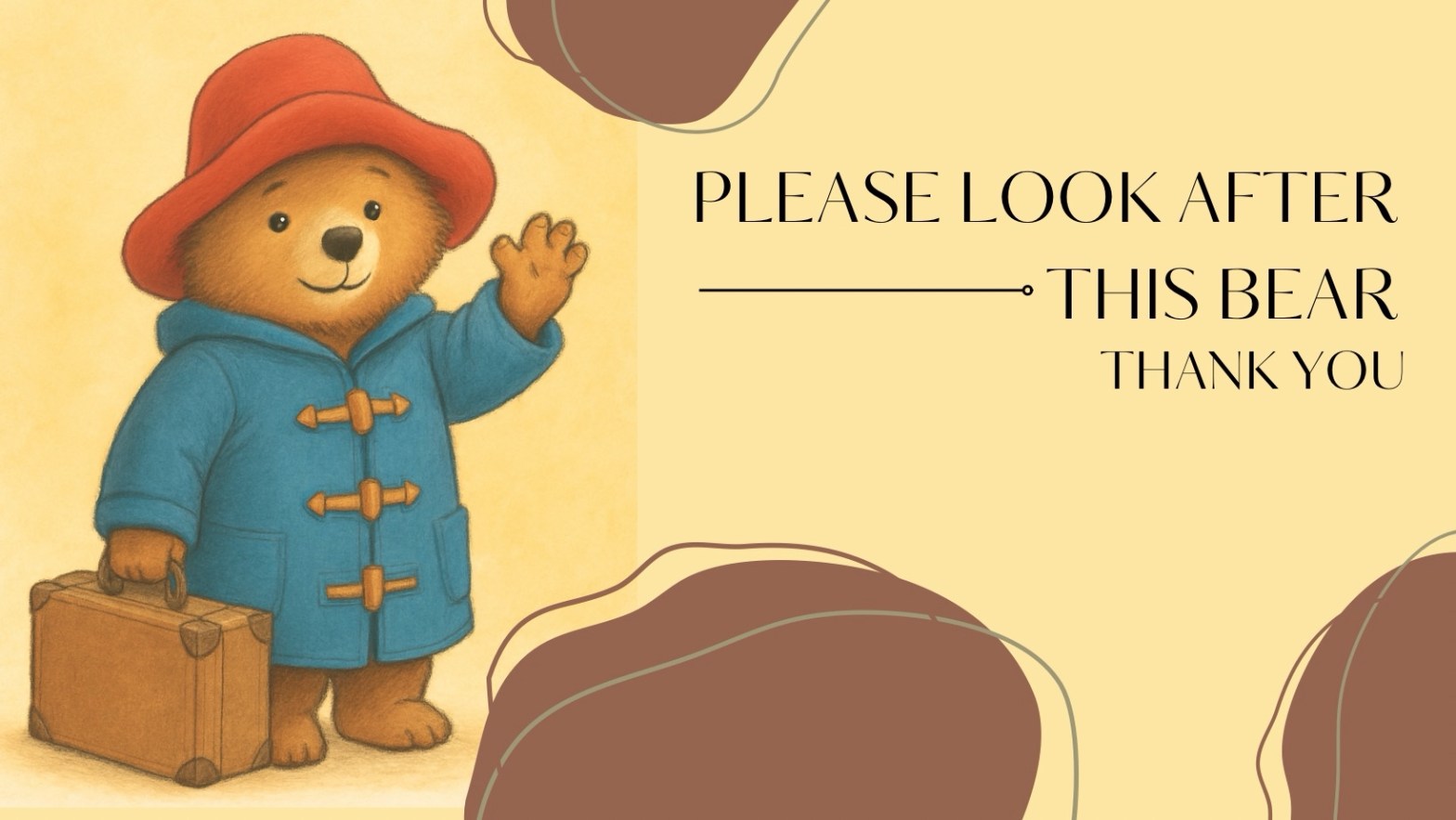 “Please look after this bear. Thank you”